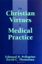 The Christian Virtues in Medical Practice - Edmund D. Pellegrino