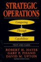 Strategic Operations: Competing Through Capabilities - Robert H. Hayes, Gary P. Pisano