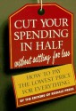 Cut Your Spending in Half Without Settling for Less: How to Pay the Lowest Price for Everything - Rodale Press