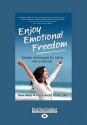 Enjoy Emotional Freedom: Simple Techniques for Living Life to the Full - Steve Wells, Steve Wells M. Psych