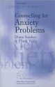 Counselling for Anxiety Problems - Sanders Diana J, Frank Wills, Richard S. Hallam