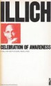 Celebration Of Awareness: A Call For Institutional Revolution - Ivan Illich