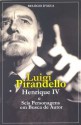 Henrique IV e Seis Personagens em Busca de Autor - Luigi Pirandello, Margarida Periquito, Sandra Escobar