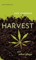 Harvest and Other Plays - Ken Cameron, Anne Nothof, Diane Bessai