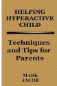 Helping Hyperactive Child - Mark Jacob