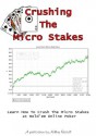 Crushing The Micro Stake - Texas Hold'Em Poker Edition - Ashley Russell