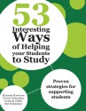 53 Interesting Ways of Helping Your Students to Study: Proven Strategies for Supporting Students - Sue Habeshaw, Trevor Habeshaw, Graham Gibbs, Hannah Strawson