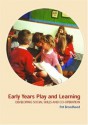 Early Years Play and Learning: Developing Social Skills and Cooperation - Pat Broadhead