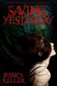 Saving Yesterday (TimeShifters) - Jessica Keller