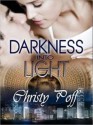 Darkness Into Light - Christy Poff