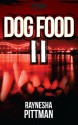 Dog Food 2 (Volume 2) - Raynesha Pittman