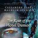 The Rise of the Hotel Dumort - Maureen Johnson, Stephen Lunsford, Cassandra Clare