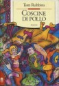 Coscine di pollo - Tom Robbins, Bernardo Draghi