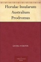 Florulae Insularum Australium Prodromus (Latin Edition) - Georg Forster