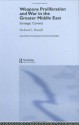 Weapons Proliferation and War in the Greater Middle East: Strategic Contest (Contemporary Security Studies) - Richard L. Russell