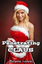 Penetrating Claus: The Private (and uncensored) Confessions of Toysin Tinkerbottoms (An Erotic Fairy Tale) - Morgana Loveless, S.R. Tooms