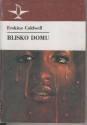 Blisko domu - Erskine Caldwell