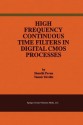 High Frequency Continuous Time Filters in Digital CMOS Processes - Shanthi Pavan, Yannis Tsividis