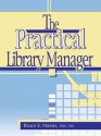 The Practical Library Manager - Ruth C. Carter, Bruce E Massis