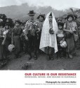 Our Culture Is Our Resistance: Repression, Refuge, and Healing in Guatemala - Rigoberta Menchú Tum, Jonathan Moller