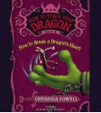 How to Train Your Dragon: How to Break a Dragon's Heart - Cressida Cowell, David Tennant