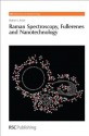 Raman Spectroscopy, Fullerenes and Nanotechnology - M.S. Amer, Paul O'Brien, Harold G. Craighead, Harry Kroto, Maher S Amer