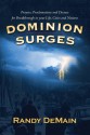 Dominion Surges: Prayers, Proclamations and Decrees for Breakthrough in Your Life, Cities and Nations - Randy DeMain