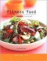 Fitness Food the Essential Guide to Eating Well (food for life) - Susanna Holt