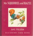 Mrs. Squirrel and Hazel (Little Books) - Jane Pilgrim, F. Stocks May