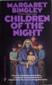 Children of the Night - Margaret Bingley