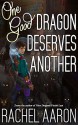 One Good Dragon Deserves Another - Rachel Aaron