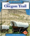 The Oregon Trail (We the People - Jean F. Blashfield