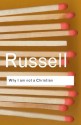 Why I Am Not a Christian (Routledge Classics) - Bertrand Russell