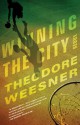 Winning the City Redux - Theodore Weesner