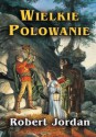 Wielkie polowanie - Robert Jordan