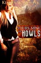 Yours, Mine and Howls - Kinsey W. Holley