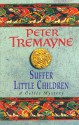 Suffer Little Children - Peter Tremayne