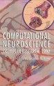 Computational Neuroscience: Trends in Research, 1997: Proceedings of an Annual Conference Held in Boston (Language of Science) - James M. Bower