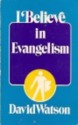 I Believe in Evangelism - David C.K. Watson