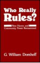 Who Really Rules? New Haven and Community Power Reexamined - G. William Domhoff