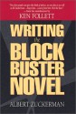 Writing the Blockbuster Novel - Albert Zuckerman, Zuckerman