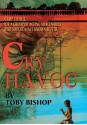 CRY HAVOC: A Trip To Hell for a Group of Ageing Mercenaries Who Should Have Known Better - Toby Bishop