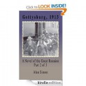 Gettysburg, 1913: A Novel of the Great Reunion, Part II (Gettysburg Reunion Serial) [Kindle Edition] - Alan Simon