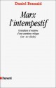 Marx L'Intempestif: Grandeurs Et Miseres D'Une Aventure Critique (Xixe-Xxe Siecles) - Daniel Bensaïd