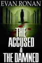 The Accused and the Damned: Book Three, the Eddie McCloskey Series (The Unearthed 3) - Evan Ronan