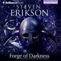 Forge of Darkness: Kharkanas Trilogy, Book 1 - Steven Erikson, Daniel Philpott