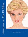 The Di Effect: A Cultural Epic of Princess Diana in Story and Art with Fashions of a Goddess. With regal illustrations and index. (Illustrated Memoirs ... Wales; a Queen of People's Hearts Book 1) - Elizabeth Jenkins