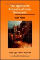 Eighteenth Brumaire of Louis Bonaparte, the (Large Print) - Karl Marx