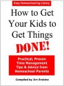 How to Get Your Kids to Get Things DONE! (Easy Homeschooling) - Jim Erskine