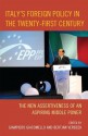 Italy's Foreign Policy in the Twenty-First Century: The New Assertiveness of an Aspiring Middle Power - Bertjan Verbeek, Giampiero Giacomello